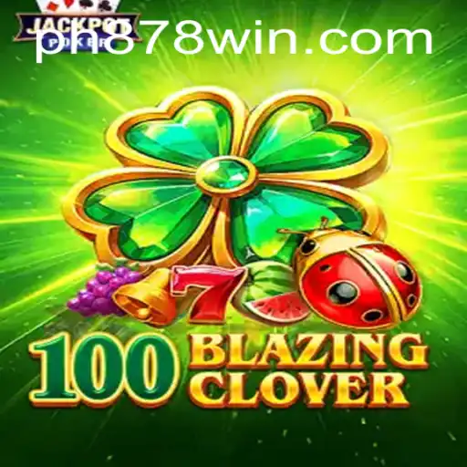 The Enchanting World of 100BlazingClover: A Thrilling New Adventure