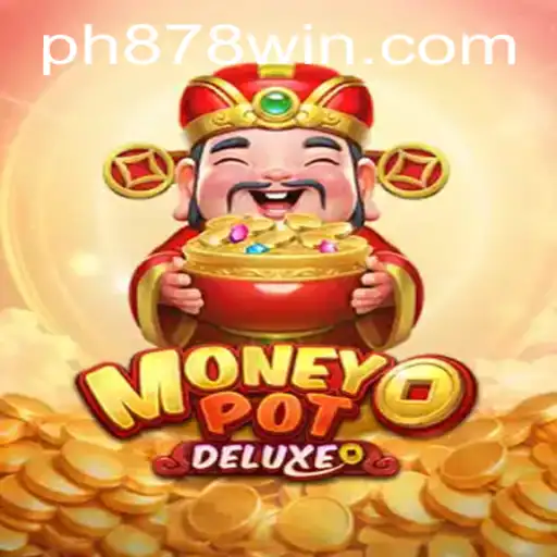 Discover the Thrills of MoneyPotDELUXE with PH878: A New Era in Gaming